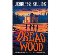 Dread Wood_Dread Wood1 Pb: New for 2022, a funny, scary, sci-fi thriller from the author of Crater Lake. Perfect for kids aged 9-12 and fans of Goosebumps!: Book 1