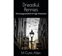 Dreadful Pennies: The Inaugural Brief of Inigo Charstone