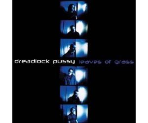 Dreadlock Pussy - LEAVES OF GRASS -5TR-
