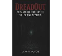 Dreadout Remastered Collection - Spielanleitung: Das ultimative Spielerhandbuch für Story-Einblicke, Kampf-Timing und perfektes Durchspielen