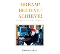 DREAM! BELIEVE! ACHIEVE!