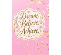 Dream. Believe. Achieve