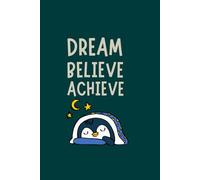 Dream Believe Achieve
