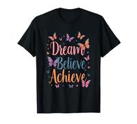 Dream Believe Achieve Happy Butterfly Messaggio edificante Maglietta