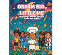 Dream Big ABCs: When I Grow Up An Afrocentric Alphabet Coloring & Tracing Book for Kids: An Afrocentric Alphabet Coloring & Tracing Book for Kids