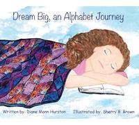 Dream Big, an Alphabet Journey