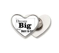 Dream Big And Dare To Fail - Spilla in metallo a forma di cuore con citazione "Love