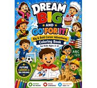 Dream Big and Go For It!: Big & Bold Career Adventures Coloring Book for Kids Ages 3-8