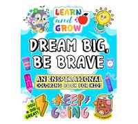 Dream Big, Be Brave Inspirational Coloring Book for Kids: Easy and Cute Style Inspirational Coloring Pages with Uplifting Words and Beautiful Designs ... Children, and Preschoolers, for Beginners