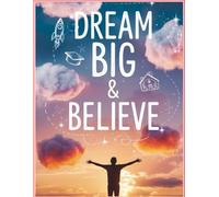 "Dream Big & Believe"-Writing Journal:90 GSM,Ruled,Paperback