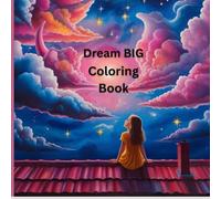 Dream Big Coloring Book: Adorable Illustrations for Your Dreams