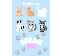 Dream Big: Cute Little Cats Notebook, 6" x 9", 110 Pages, Ruled Notebook With An Inspirational Quote