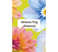 Dream BIG Dreams Positive Journal