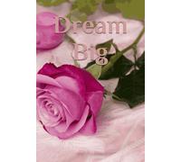 Dream Big: Inspirational Lined Journal 6x9 inches notebook 90 pages