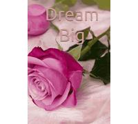 Dream Big: Inspirational Lined Journal 6x9 inches notebook 90 pages