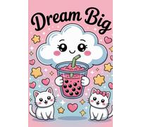 Dream Big: Journal for Reflecting on Your Dreams And Goals as You Work Toward Achieving Them
