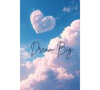 Dream Big Journal: Inspired 6x9 Lined Composition