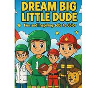 Dream Big Little Dude