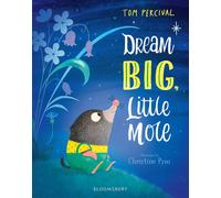 Dream Big, Little Mole-Percival, Tom-Copertina flessibile