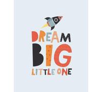 Dream Big Little One - Cute Rocket-Themed Composition Notebook for Kids: Space & Adventure Writing Journal | 110 College-Ruled Pages | 7.5" x 9.25" | ... Writing, or Gifts for Young Explorers