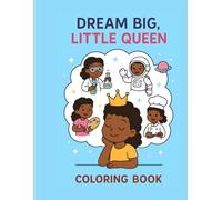 Dream Big, Little Queen