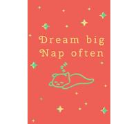 "Dream Big, Nap Often" - Notebook a righe 6x9 con 110 pagine, copertina flessibile, quaderno idea regalo divertente per prendere appunti per scrivere.