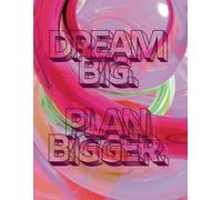 Dream Big. Plan Bigger.: Inspirational Blank Notebook for Women & Girls - Lined Journal for Writing, Goal Setting, Gratitude, & Creativity | ... Journal for Work, School, & Personal Growth