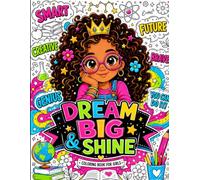 Dream Big & Shine: A Fun Coloring & Activity Book for Girls with Confidence, Creativity, STEM & Positive Affirmations