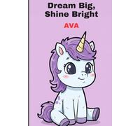 Dream Big, Shine Bright: A Personalized Unicorn Diary for Dreams, Creativity & Magical Adventures