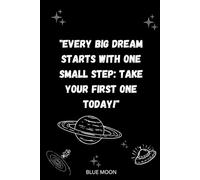 Dream Big, Start Small: A 100-Page Lined Notebook for Daily Inspiration: To spark your ideas and track progress