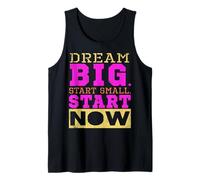 Dream Big Start Small Inizia ora Canotta