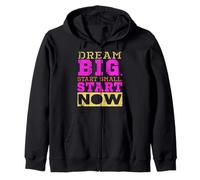 Dream Big Start Small Inizia ora Felpa con Cappuccio