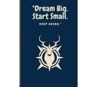 "Dream Big. Start Small. Keep Going.": A Keepsake of Love, Laughter, and Family Memories