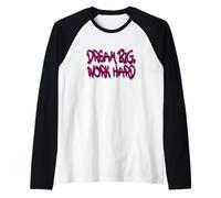 Dream Big Work Hard Graffiti Motivational Design Maglia con Maniche Raglan