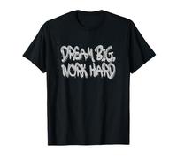 Dream Big Work Hard Graffiti Motivational Design Maglietta
