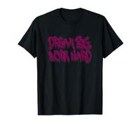 Dream Big Work Hard Graffiti Motivational Design Maglietta