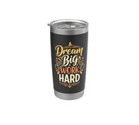 Dream big work hard Inspirational Motivation Typography Bicchiere termico in acciaio inox doppia parete