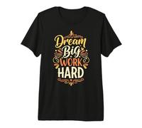 Dream Big Work Hard Inspirational Motivation Typography Maglietta Premium
