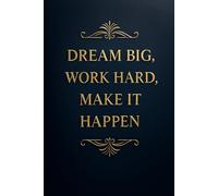 Dream Big, Work Hard, Make it Happen.: Grid Paper, Notebook, Quad Ruled