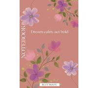 Dream Calm, Act Bold Squared Notebook (100 Pages): For planning, study, creativity, and self-growth