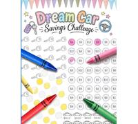 Dream car savings challenge book: Color Your Progress and Save for Purchases, Repairs, Upgrades, Maintenance, Emergencies & More , Complete Savings ... and Take Control of Every Vehicle Expense