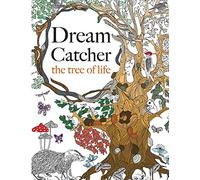Dream Catcher: the tree of life: An elaborate & Powerful Colouring Book For All Ages