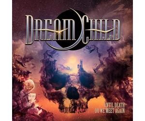 Dream Child - Until Death Do We Meet Again
