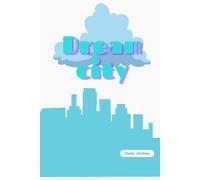 Dream City: 200 Pages to Build Your Vision- Hardcover - 6x9 inch