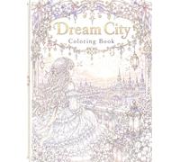 Dream City Coloring Book: A Magical Journey Through a World of Dreams