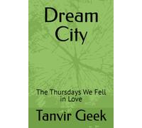 Dream City: The Thursdays We Fell in Love