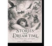 Dream Coloring Book: A Magical Journey Through Stories, Coloring, Imagination, and Creative Play