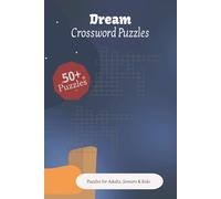 Dream Crossword Puzzles: Crossword Puzzles with Easy to Read Print about Dream | 6x9 inches, 120 pages | 50+ Puzzles, Gift for Vacations, Holidays and Relaxation
