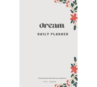 Dream daily Planner: Design Your Days, Live Your Dreams: A Daily Journal to Clarify Your Vision, Set Intentions & Build the Life You Imagine 100 page paperback