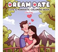 Dream Date: A Romantic Coloring Book Featuring a Young Couple on Love-Filled Dates for Relaxation & Creativity